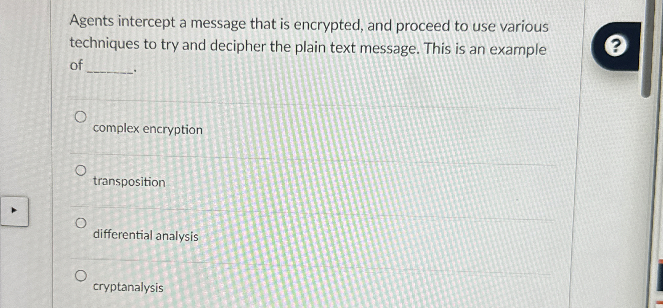 Agents intercept a message that is encrypted, and