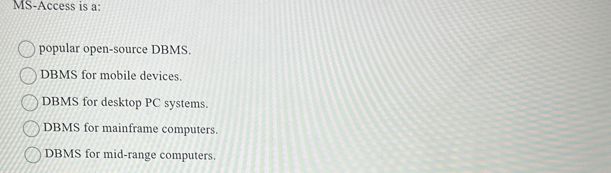 MS - Access is a: popular open - source DBMS .