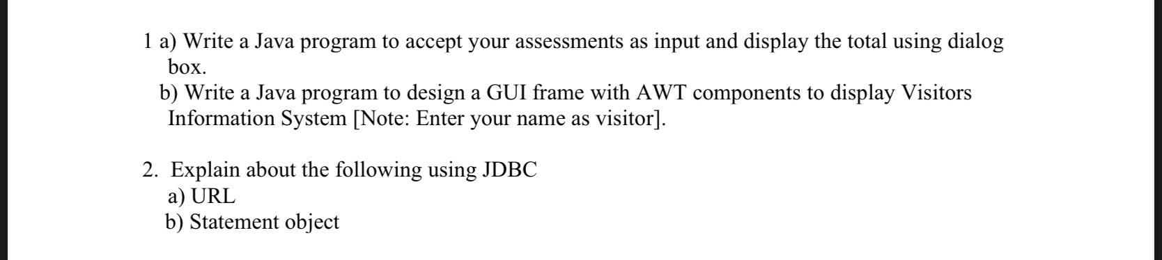 1 a ) Write a Java program to accept your