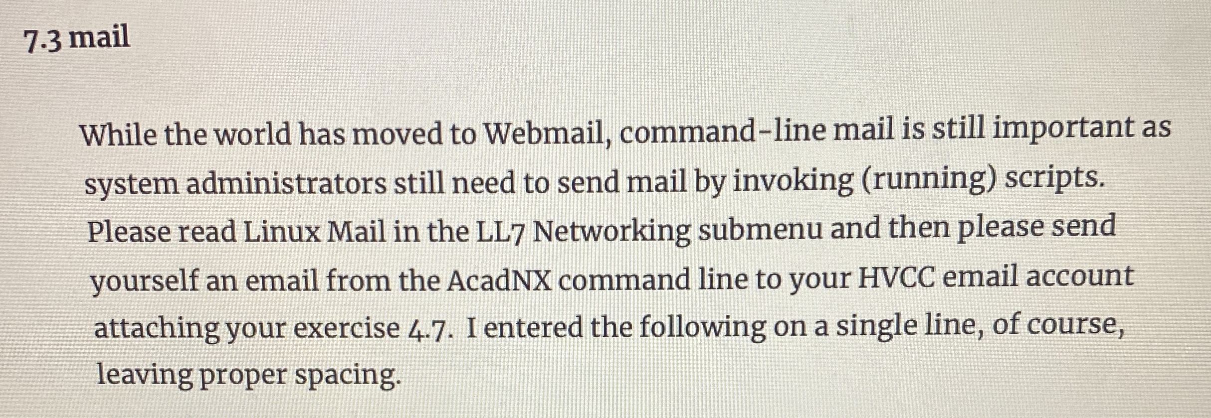 7 . 3 mail While the world has moved to Webmail,
