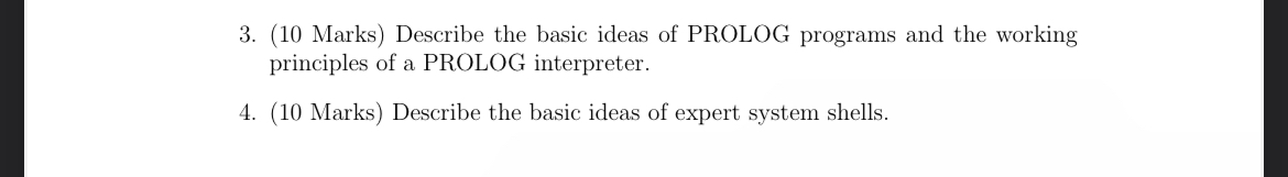 ( 1 0 Marks ) Describe the basic ideas of PROLOG