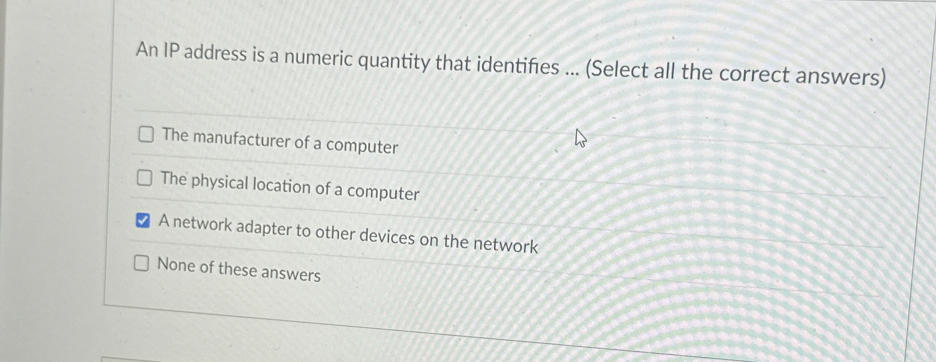 An IP address is a numeric quantity that