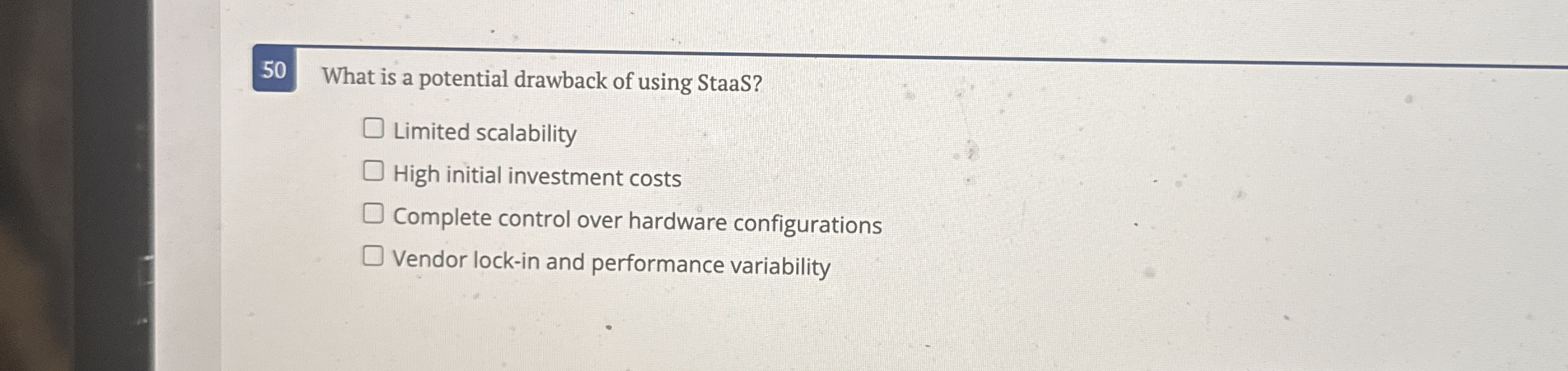 5 0 What is a potential drawback of using StaaS?