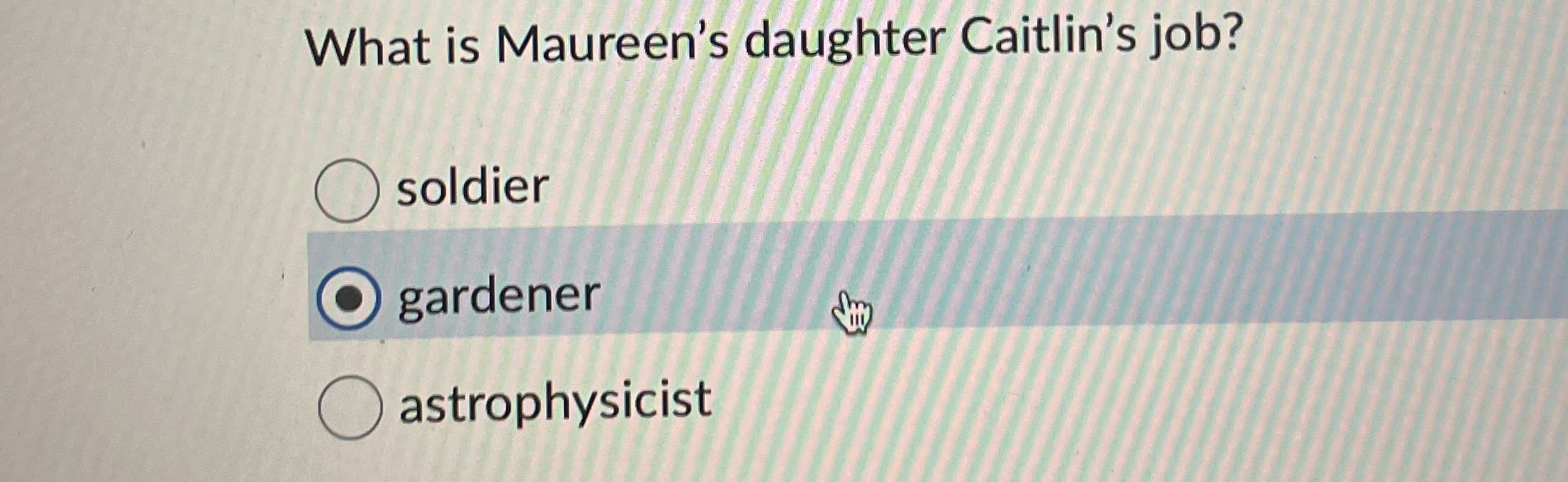 What is Maureen's daughter Caitlin's job? soldier