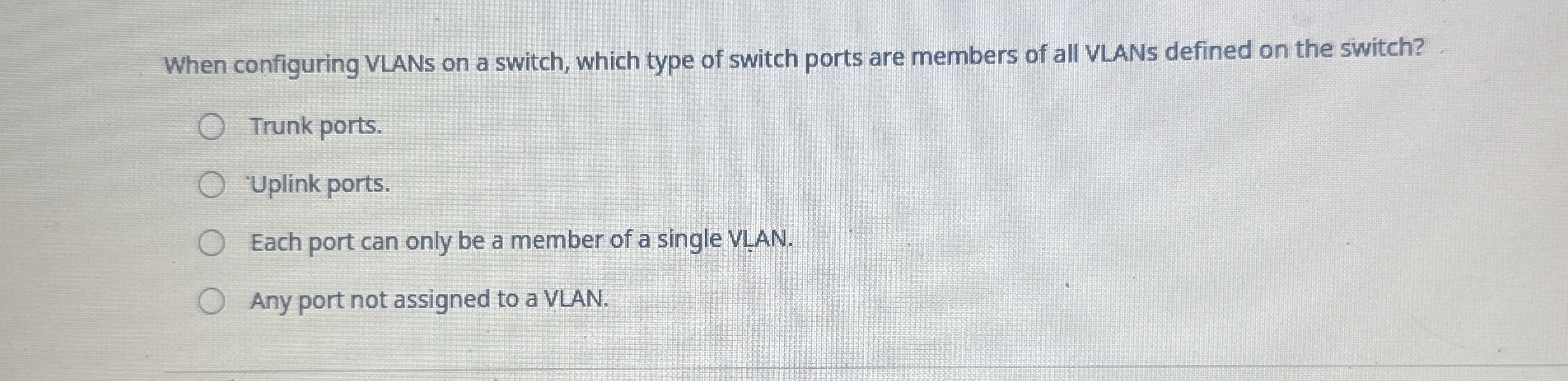 When configuring VLANs on a switch, which type of