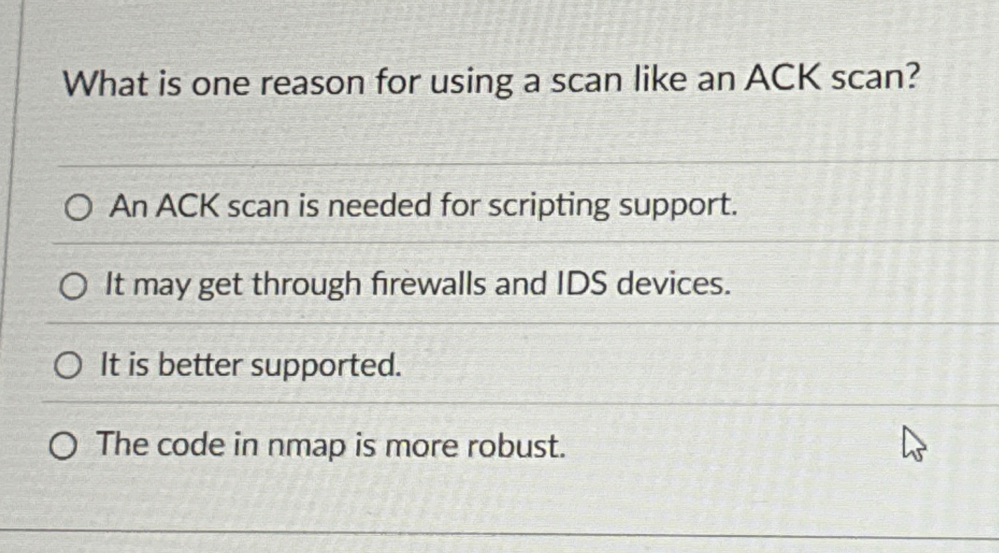 What is one reason for using a scan like an ACK