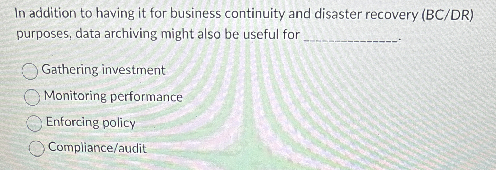 In addition to having it for business continuity