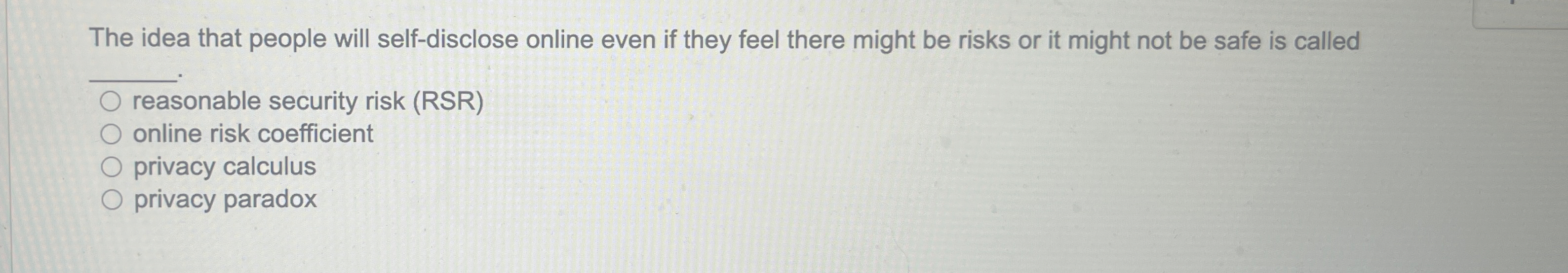 The idea that people will self - disclose online