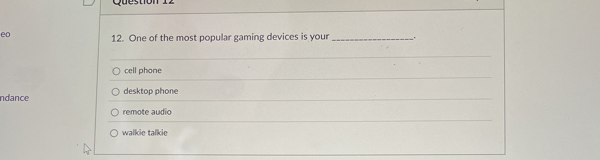 One of the most popular gaming devices is your