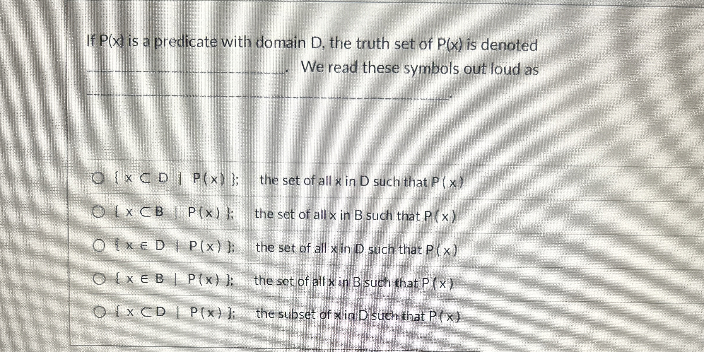 If P ( x ) is a predicate with domain D , the