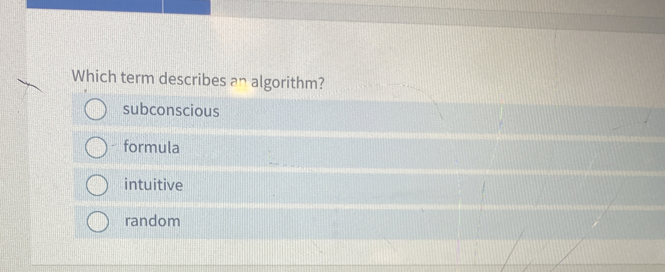 Which term describes an algorithm? subconscious