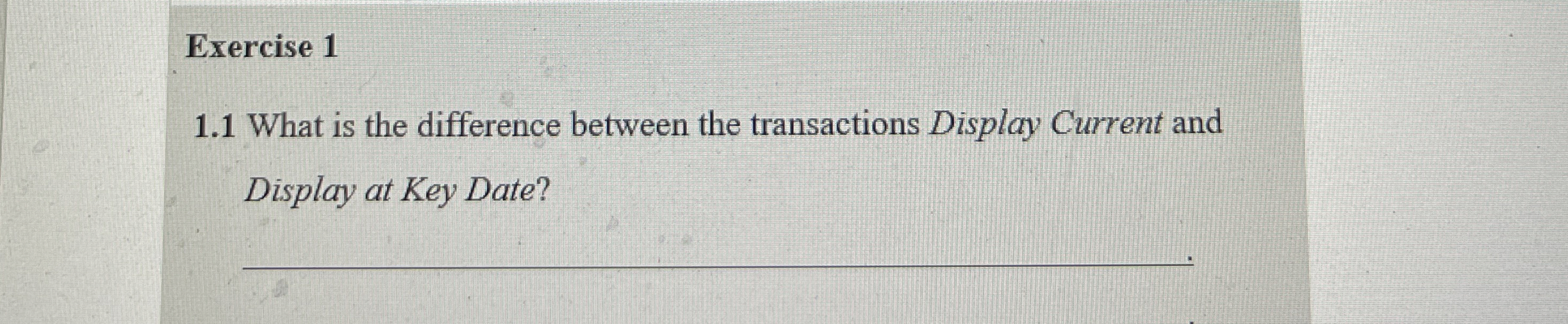 Exercise 1 1 . 1 What is the difference between