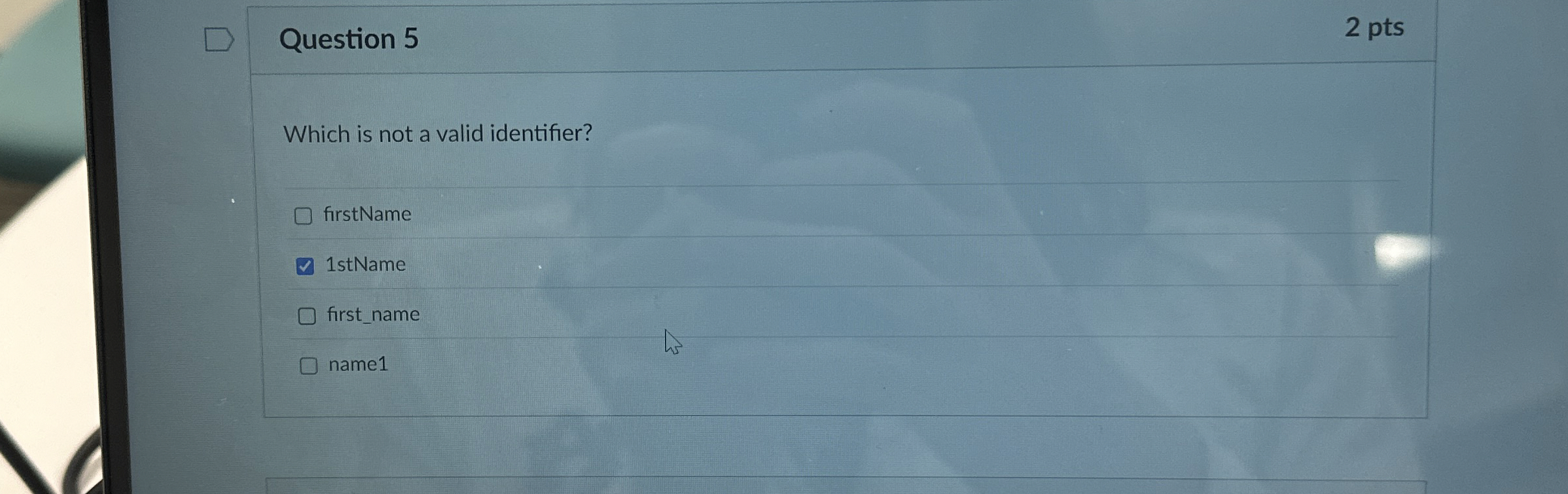 Question 5 Which is not a valid identifier?
