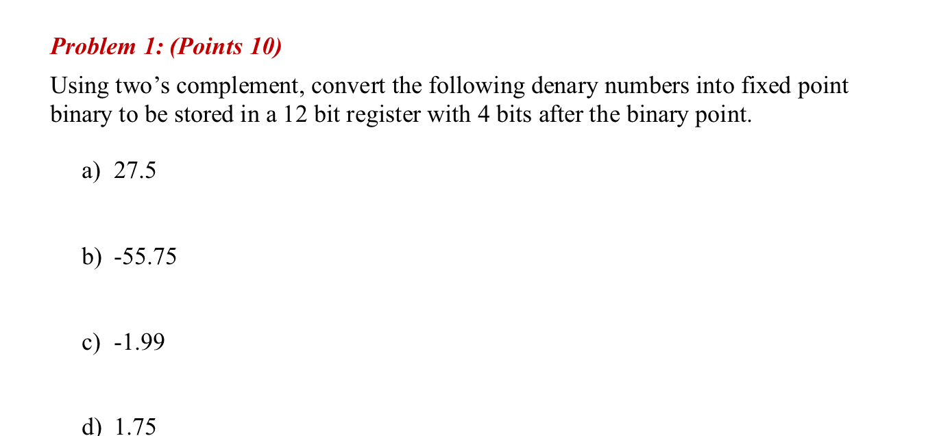 Problem 1 : ( Points 1 0 ) Using two's