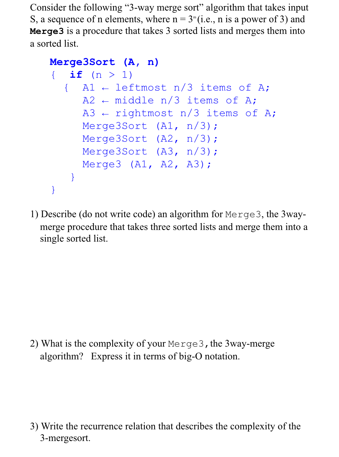 Consider the following " 3 - way merge sort"