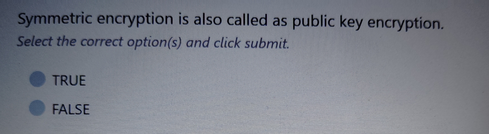 Symmetric encryption is also called as public key