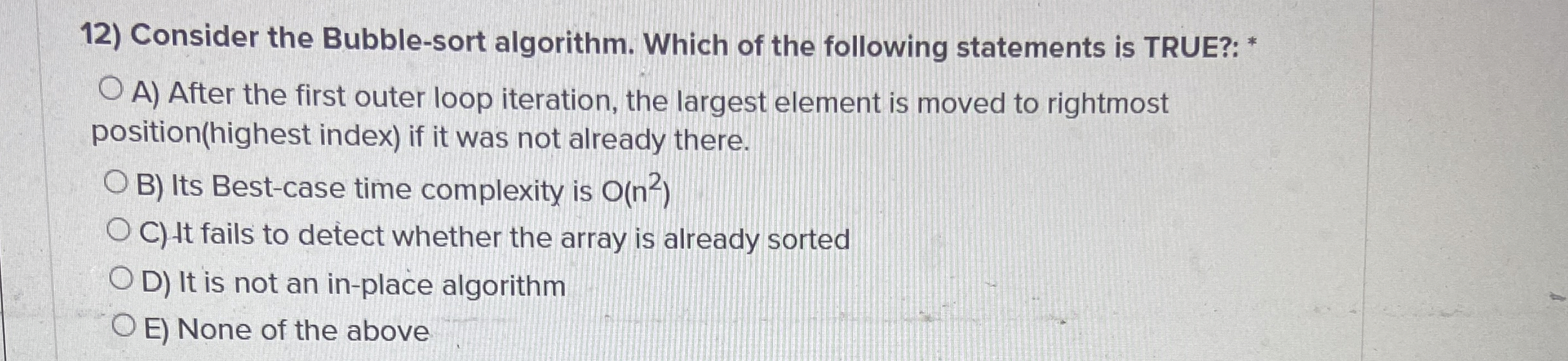 Consider the Bubble - sort algorithm. Which of