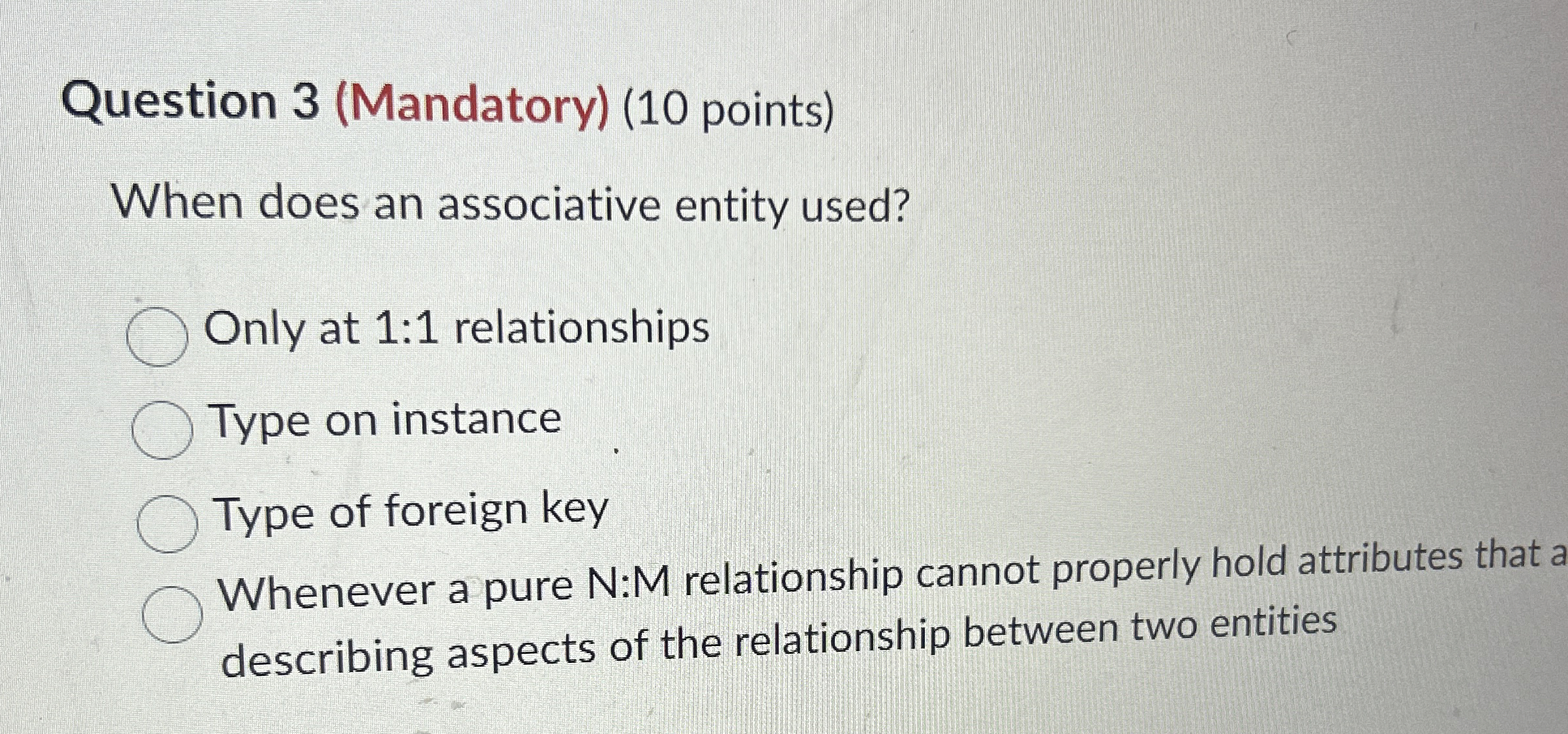 Question 3 ( Mandatory ) ( 1 0 points ) When does