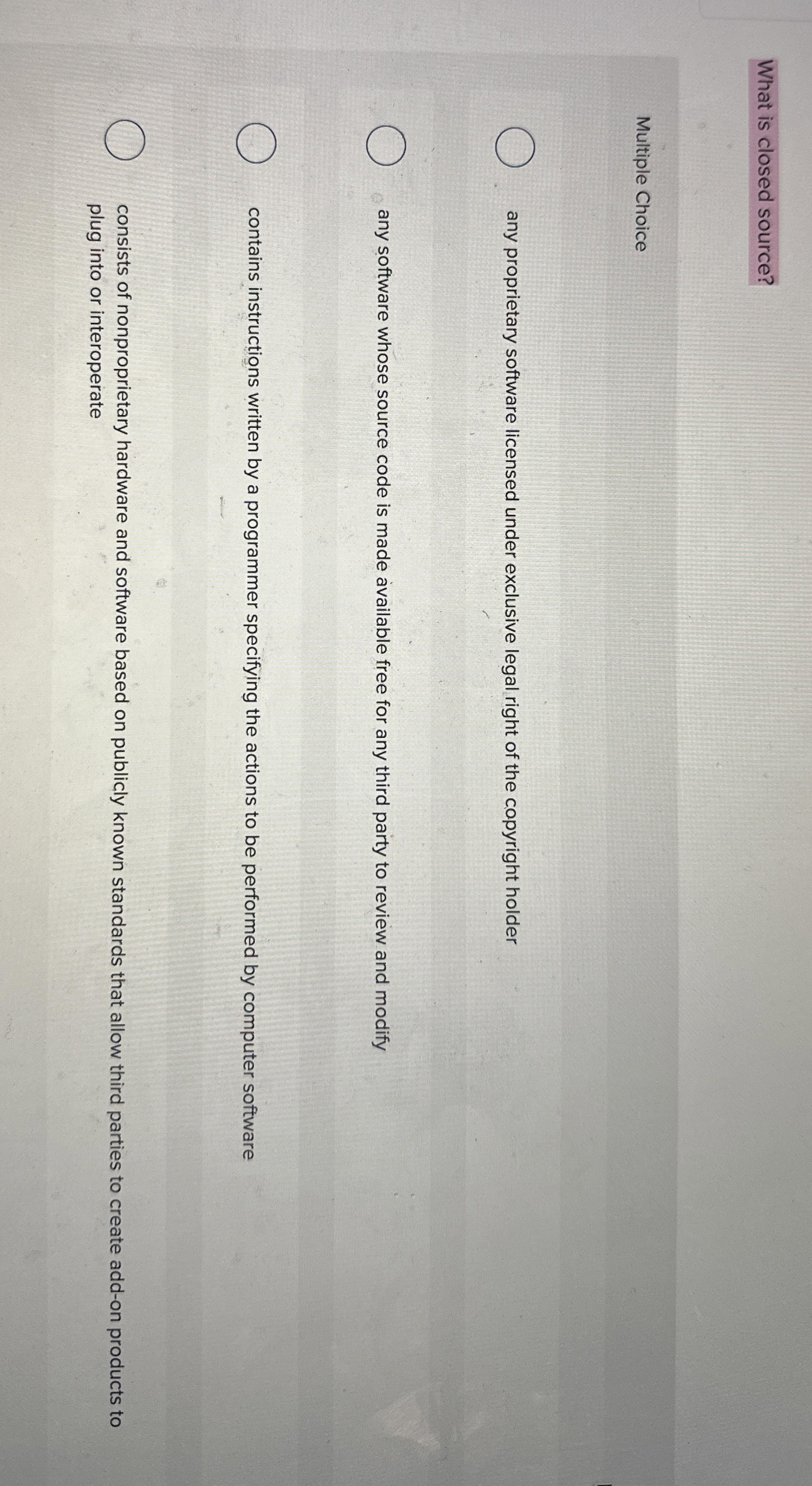 What is closed source? Multiple Choice any