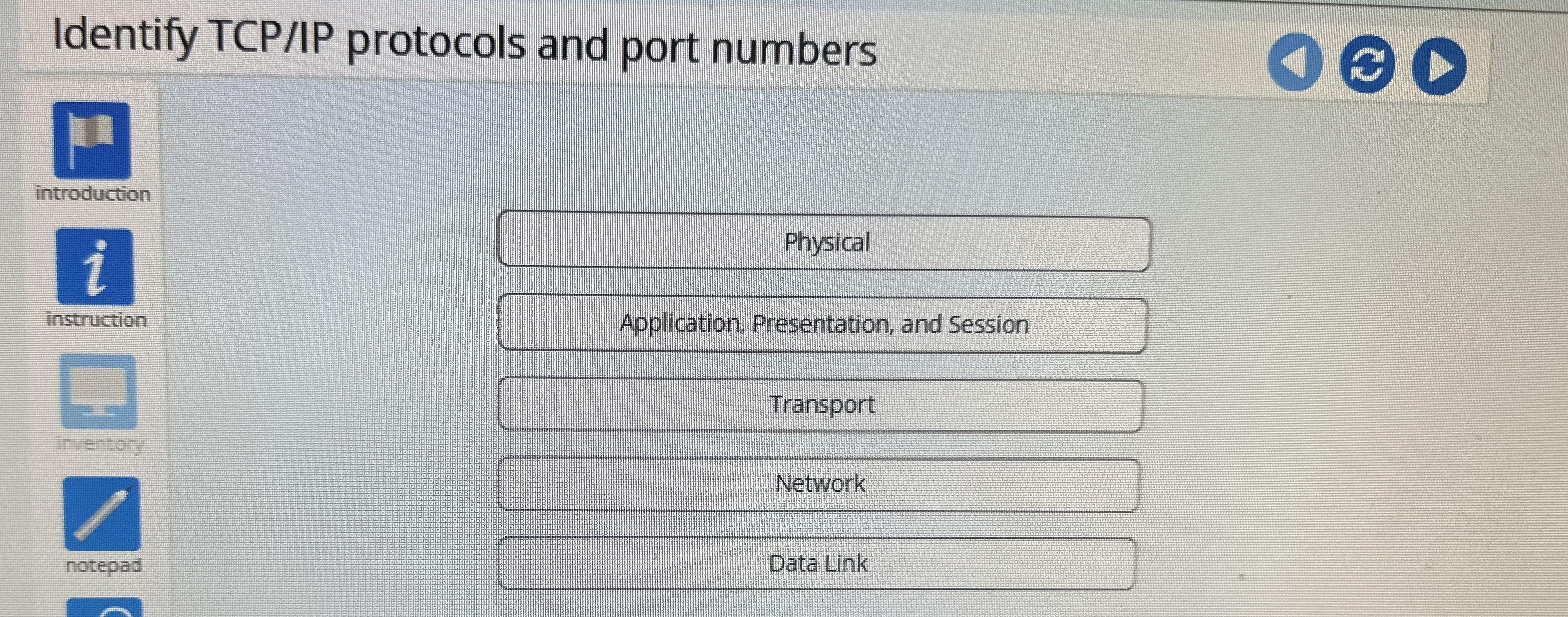 Identify TCP / IP protocols and port numbers