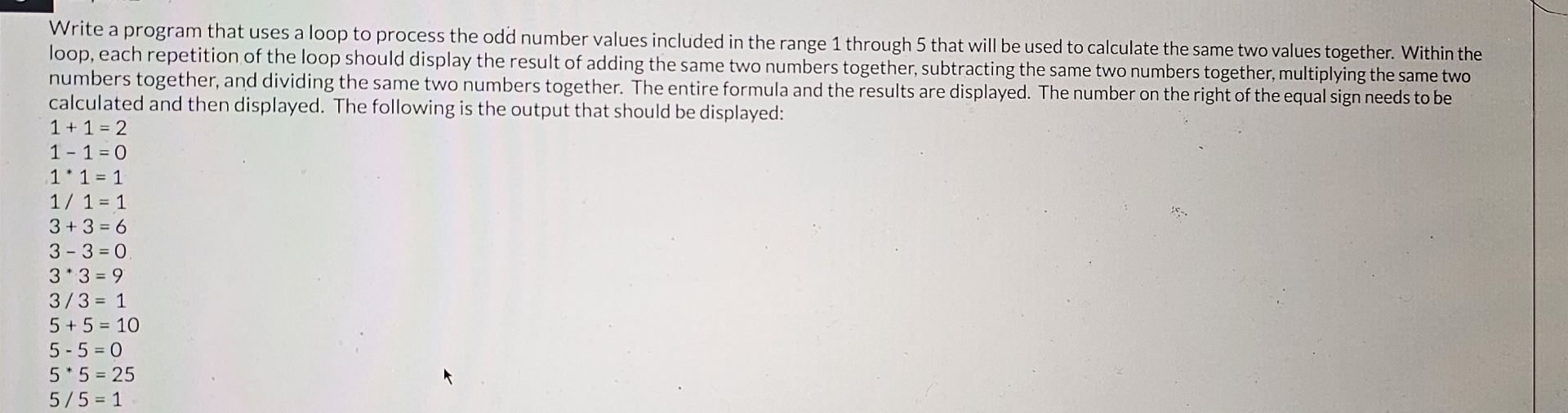 Write a program that uses a loop to process the