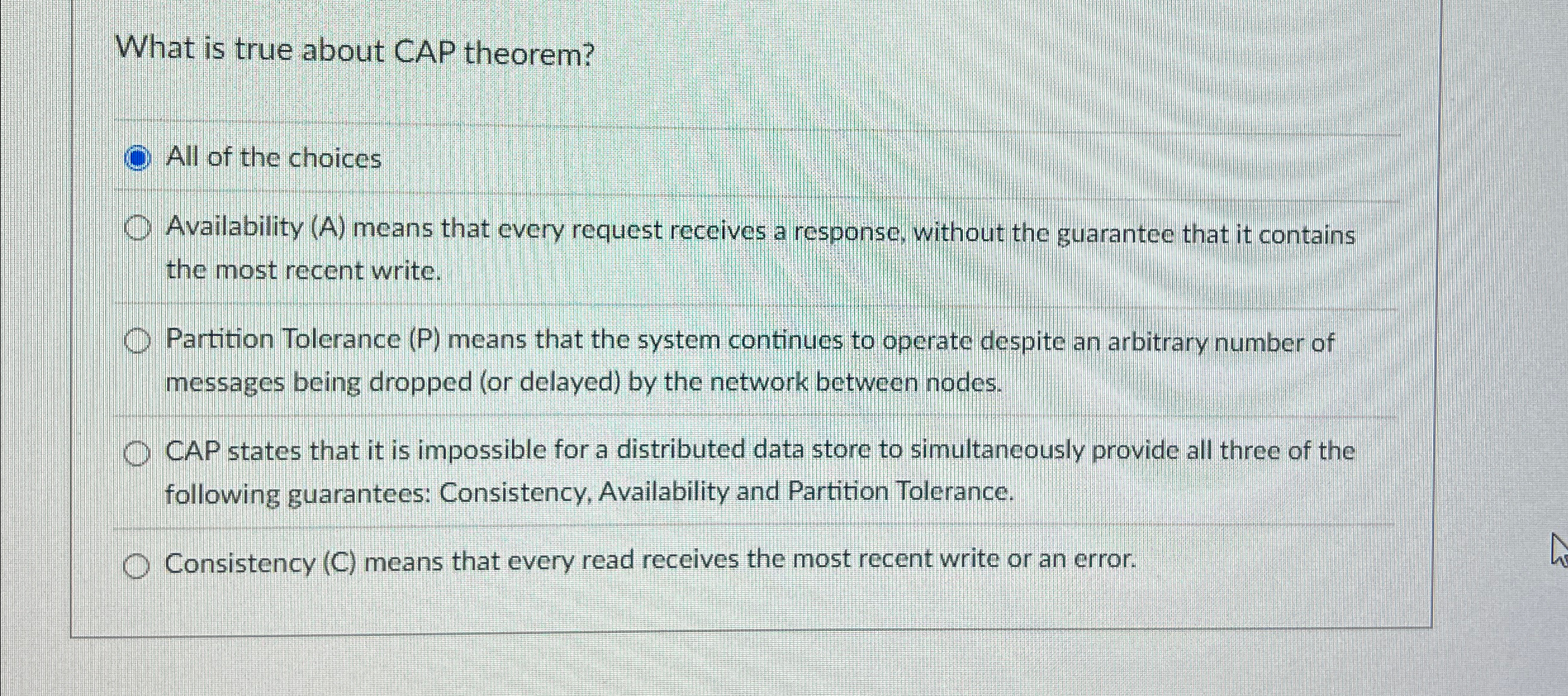 What is true about CAP theorem? All of the