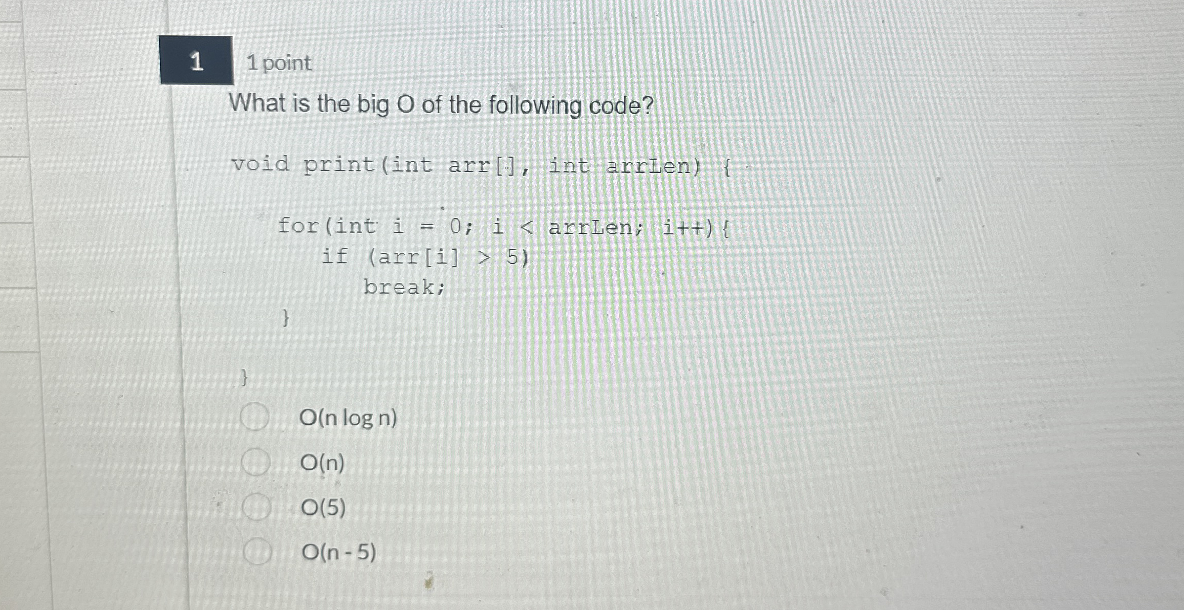 1 , 1 point What is the big O of the following
