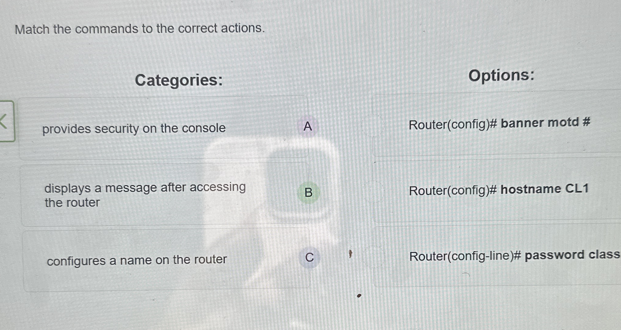 Match the commands to the correct actions.