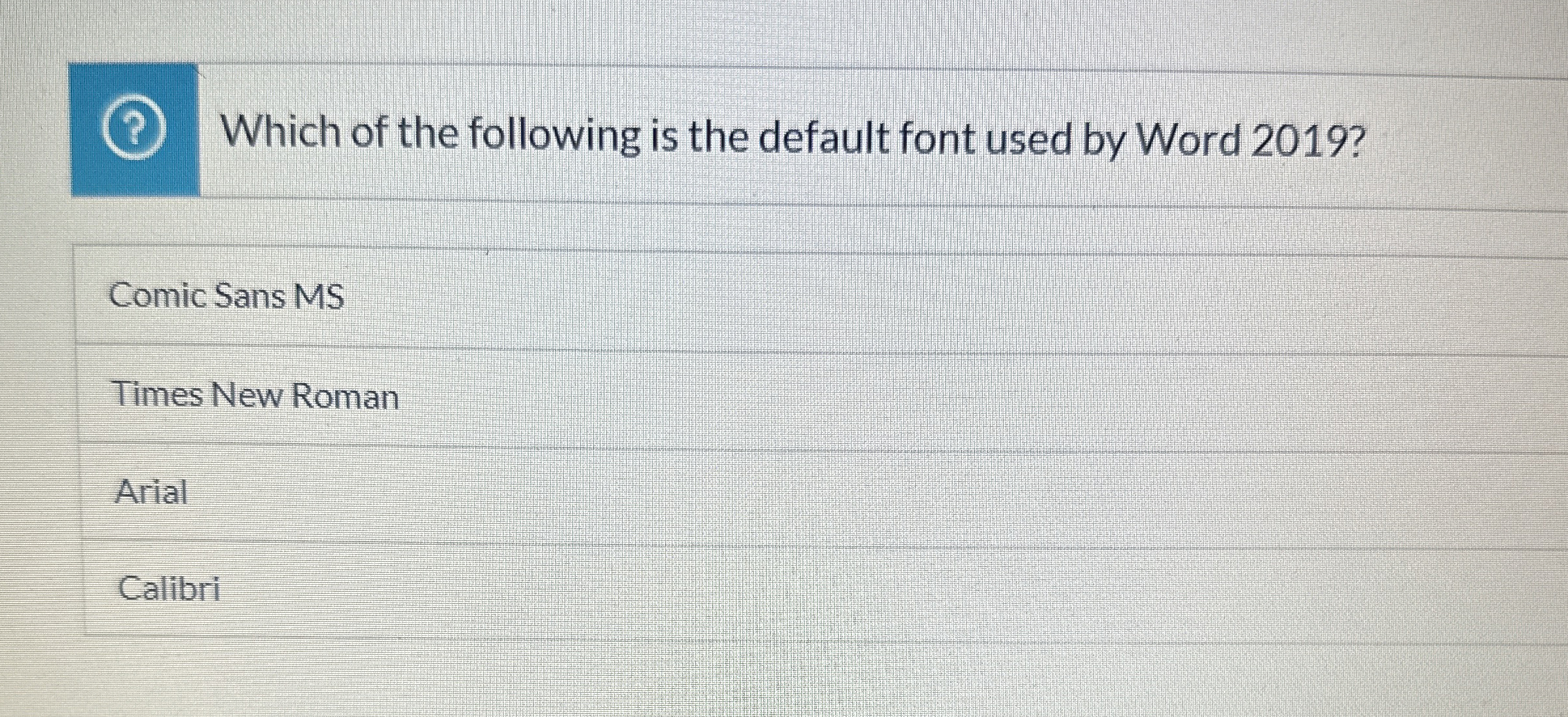 Which of the following is the default font used