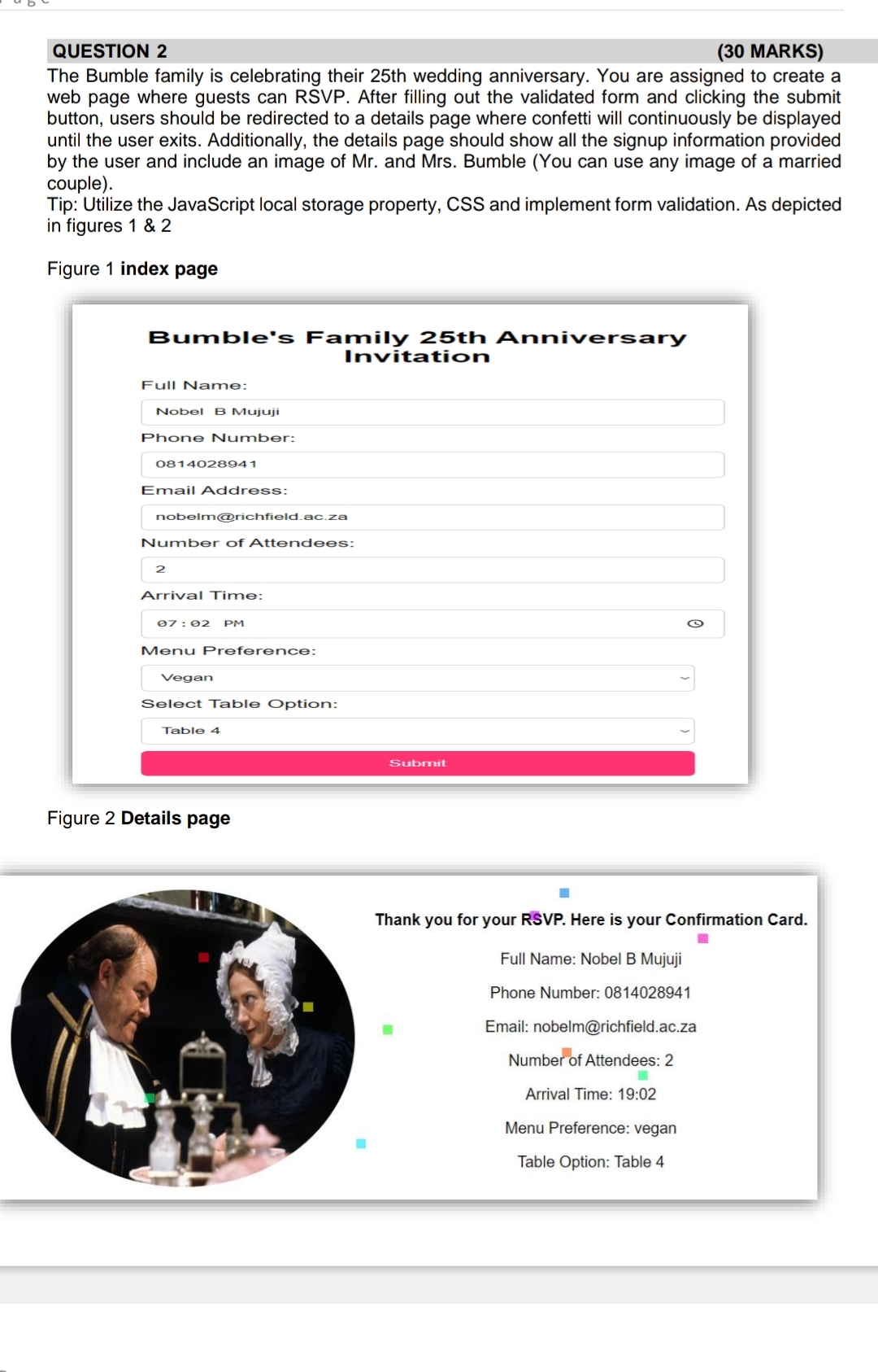 QUESTION 2 The Bumble family is celebrating their