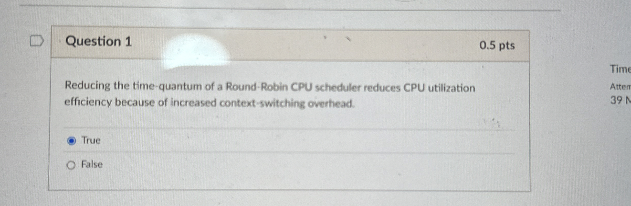 Question 1 0 . 5 pts Reducing the time - quantum