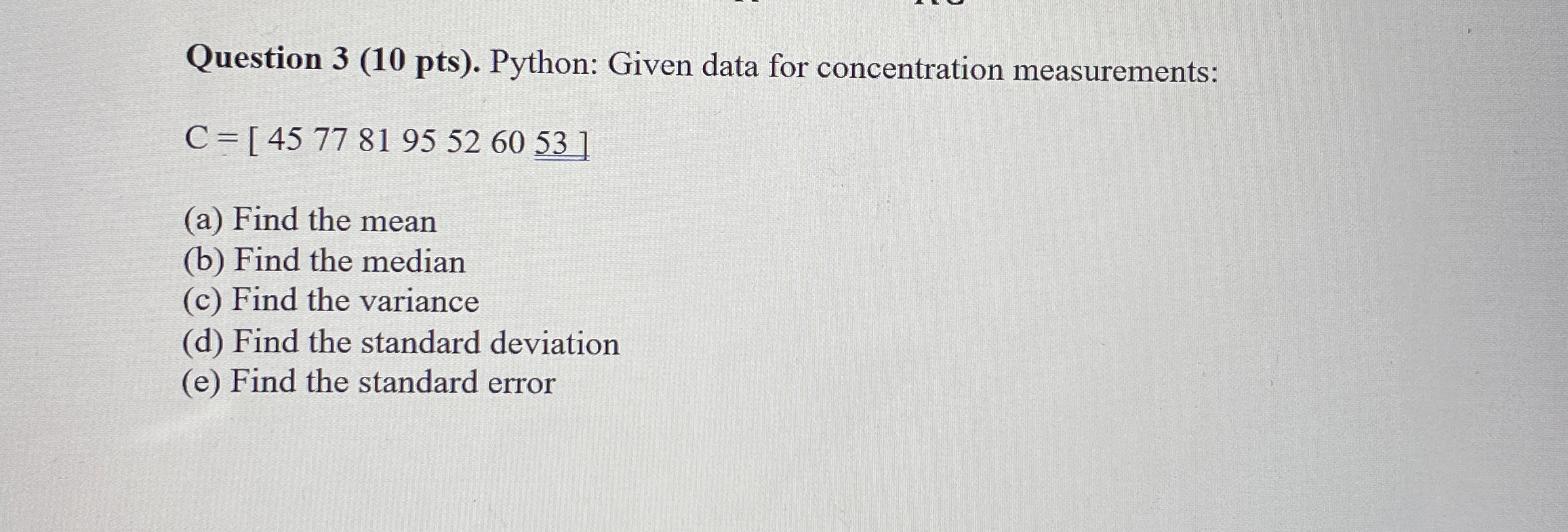 Question 3 ( 1 0 pts ) . Python: Given data for