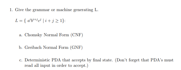 Give the grammar or machine generating L . L = {