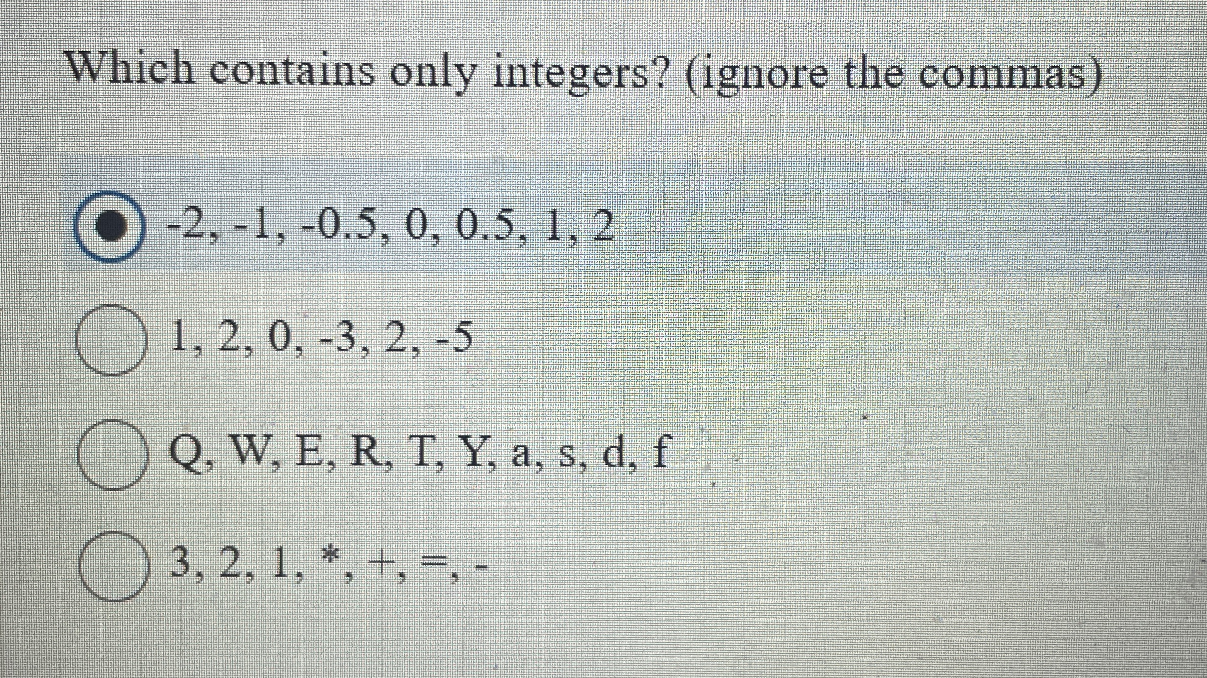 Which contains only integers? ( ignore the commas