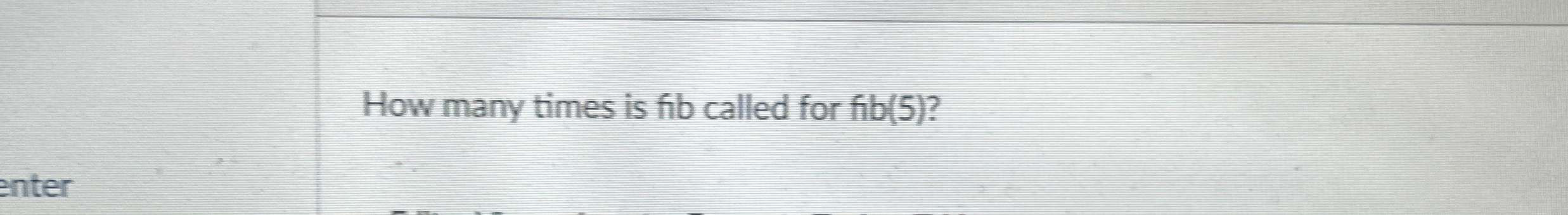 How many times is fib called for fib ( 5 ) ?