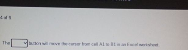 4 of 9 The button will move the cursor from cell