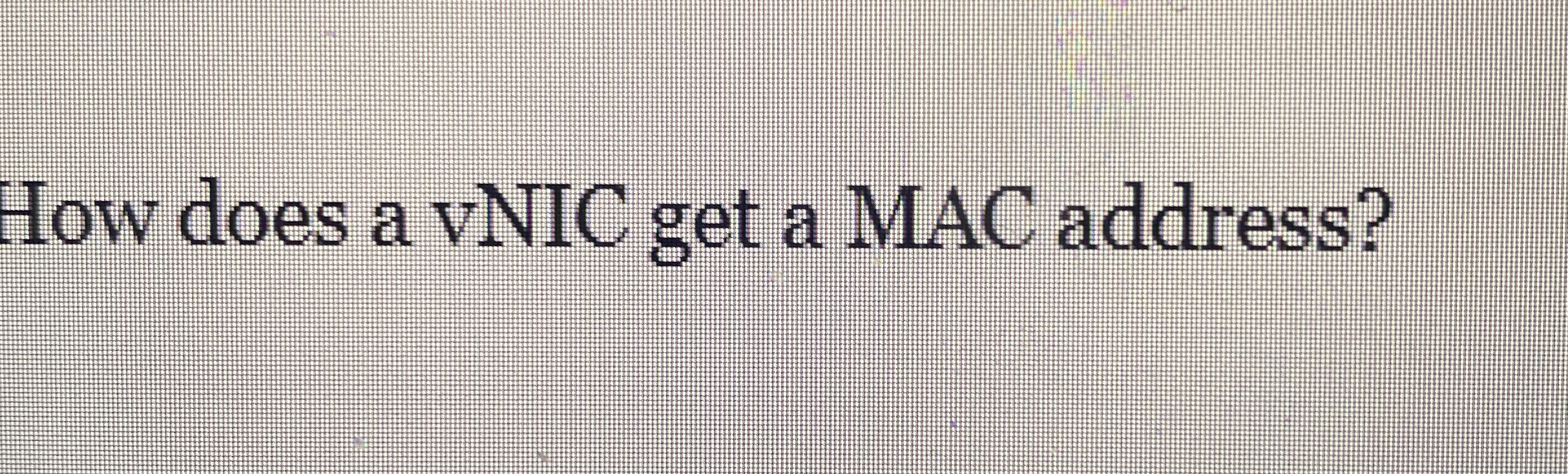 How does a vNIC get a MAC address?