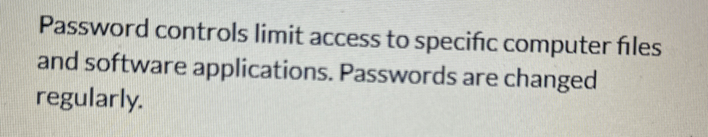 Password controls limit access to specific
