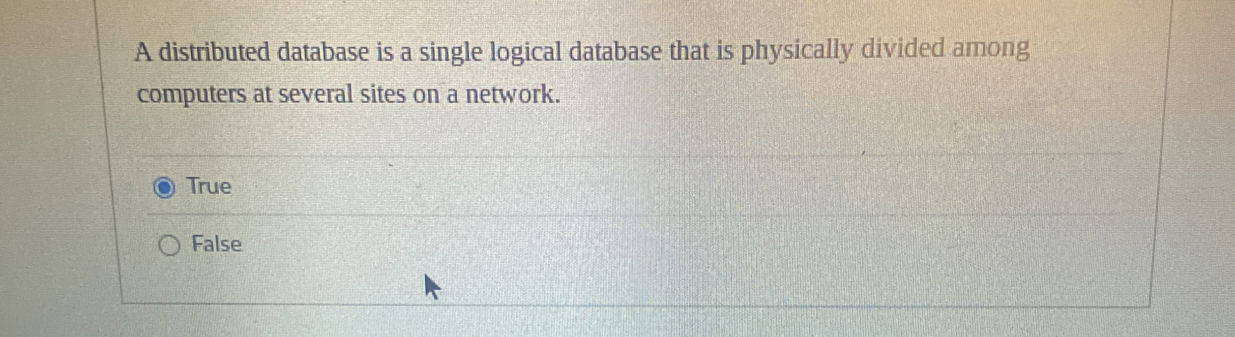 A distributed database is a single logical