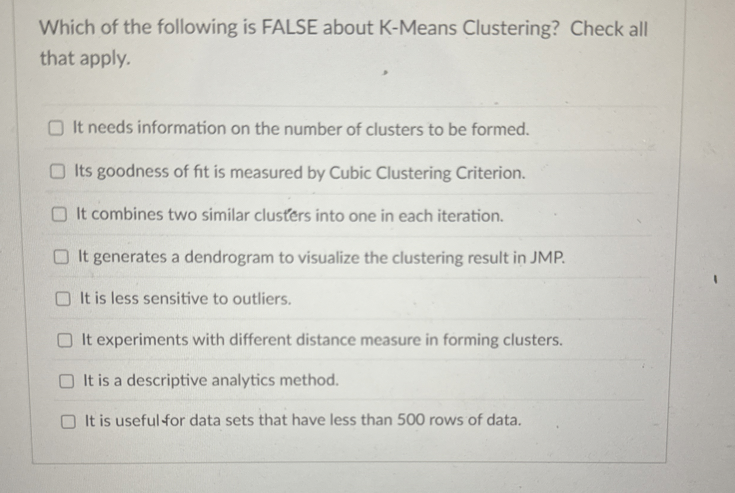 Which of the following is FALSE about K - Means