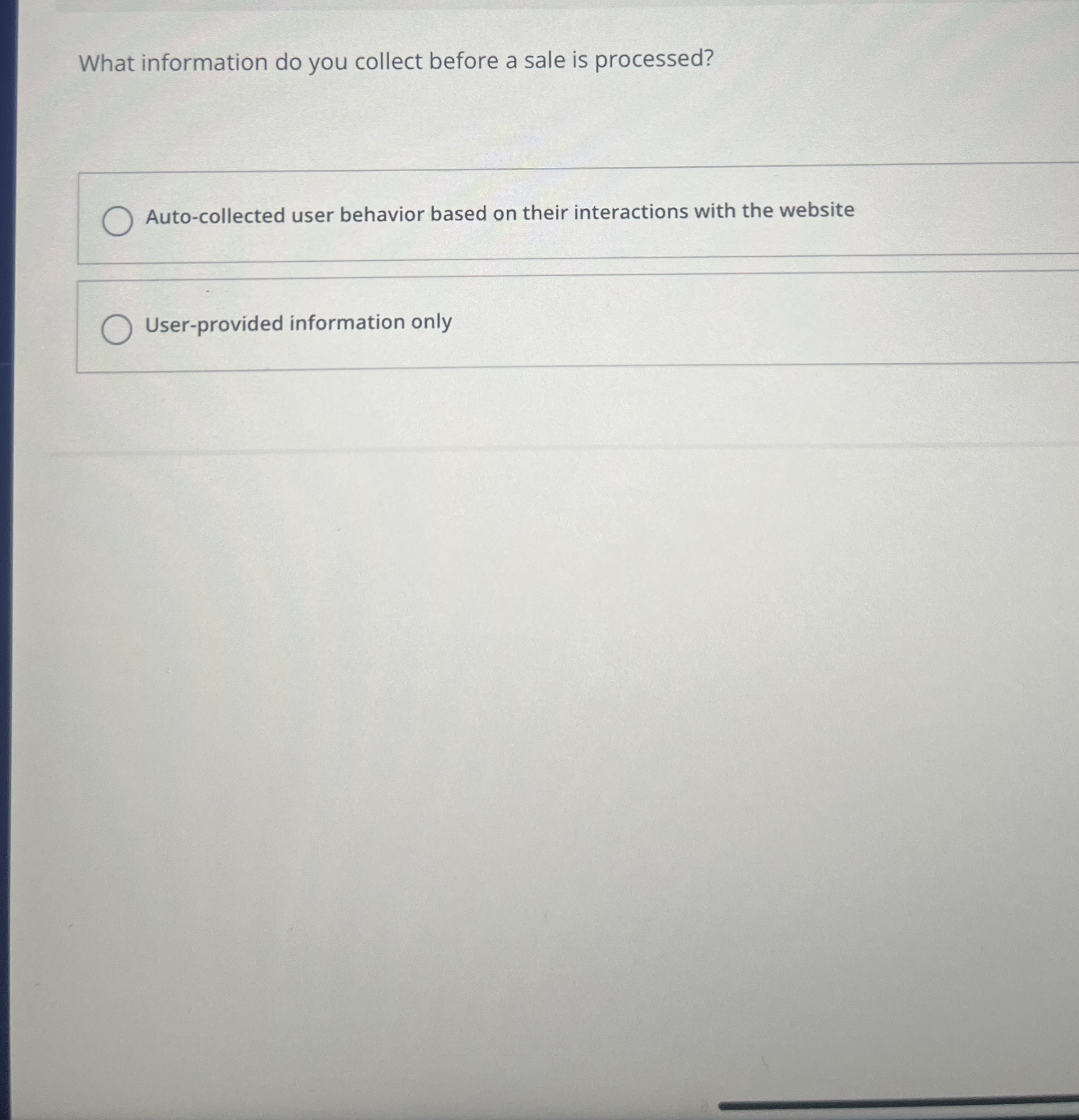 What information do you collect before a sale is