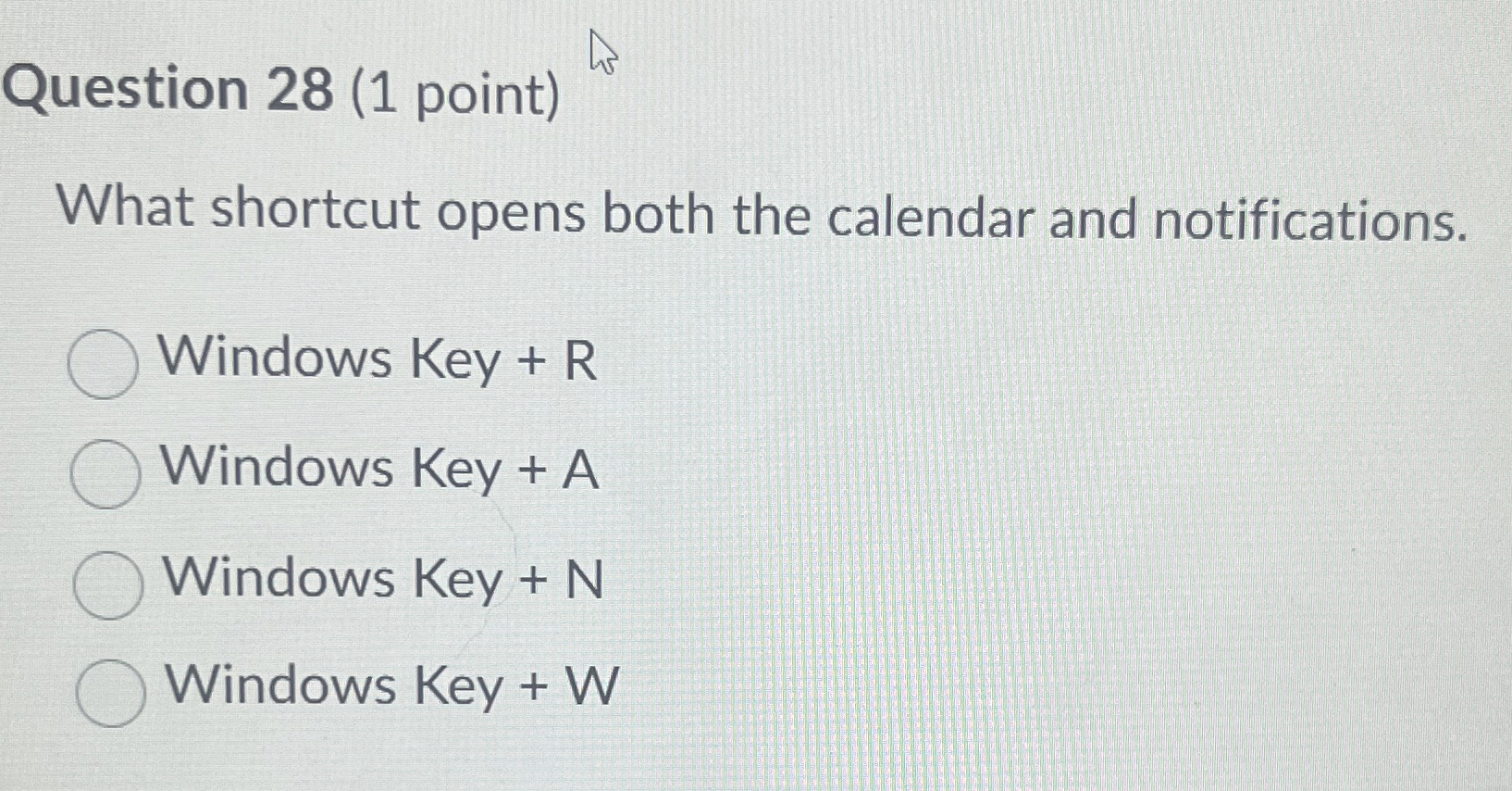 Question 2 8 ( 1 point ) What shortcut opens both
