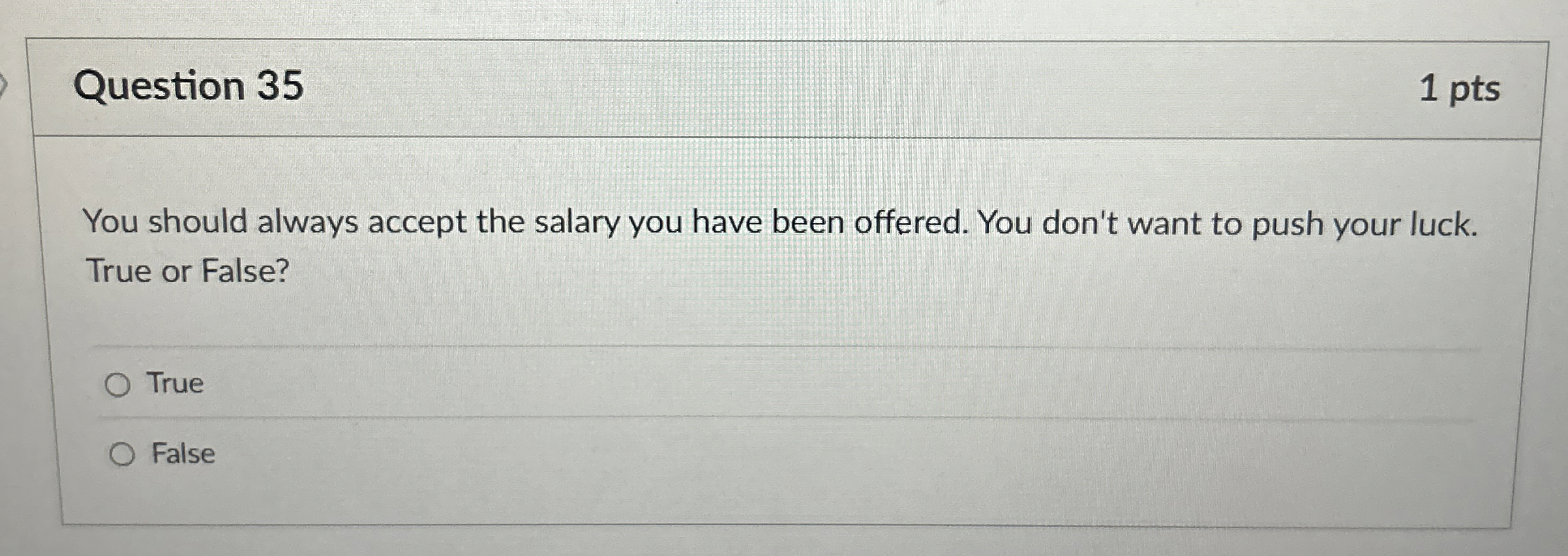 Question 3 5 You should always accept the salary