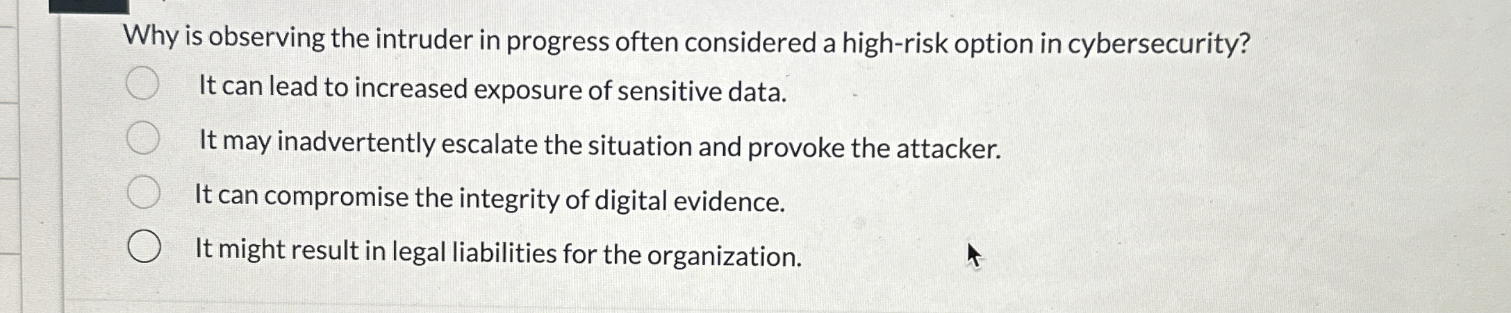 Why is observing the intruder in progress often