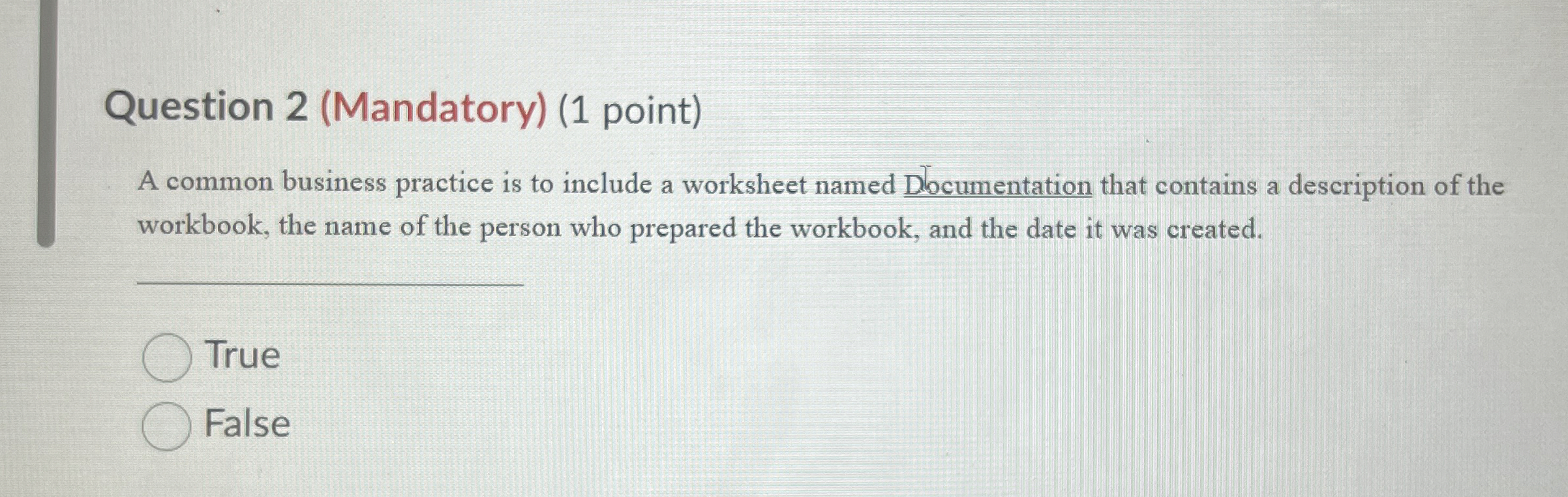 Question 2 ( Mandatory ) ( 1 point ) A common