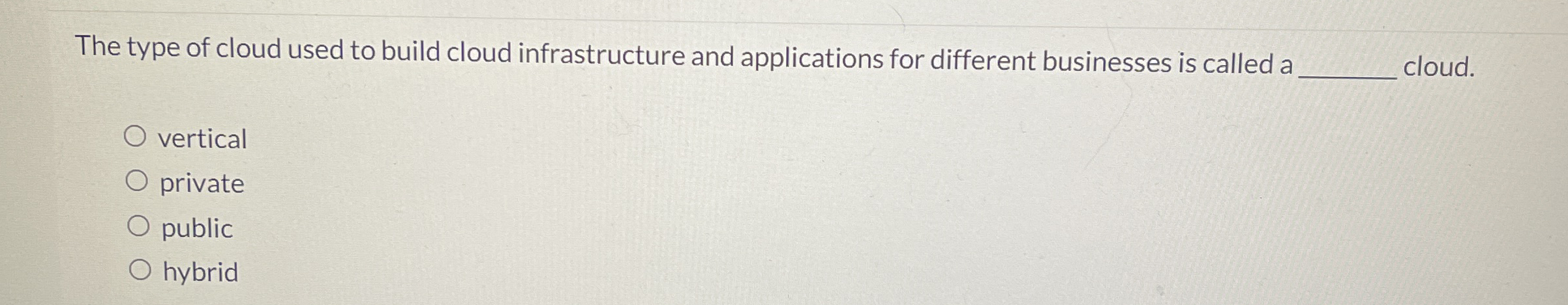 The type of cloud used to build cloud