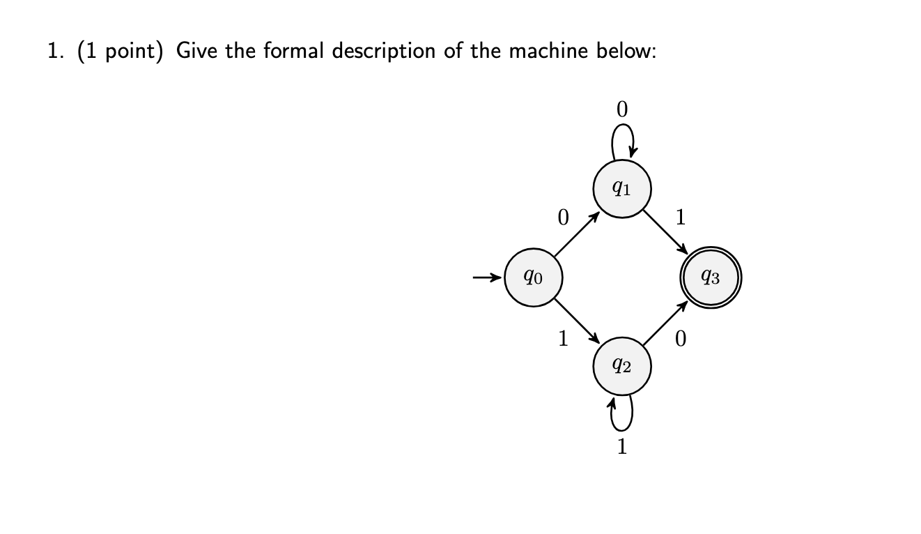 1 . ( 1 point ) Give the formal description of