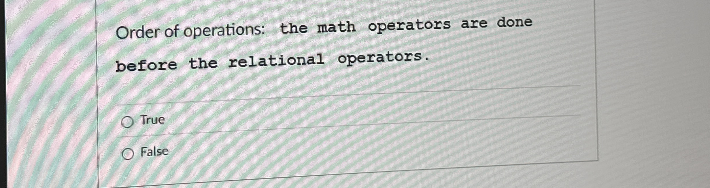 Order of operations: the math operators are done