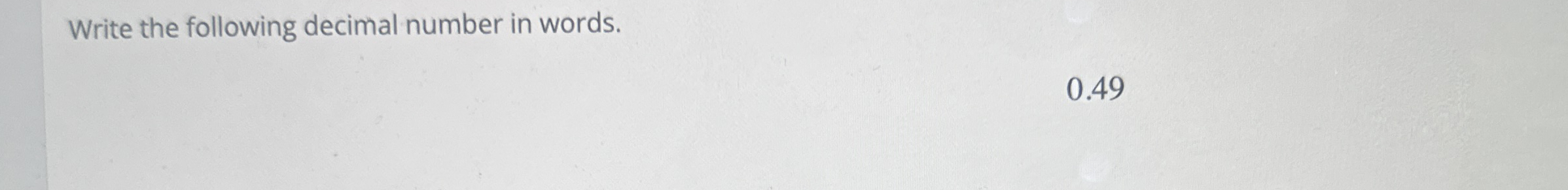 Write the following decimal number in words. 0 .