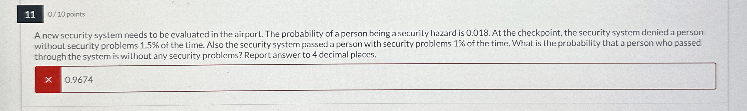 1 1 0 / 1 0 points A new security system needs to